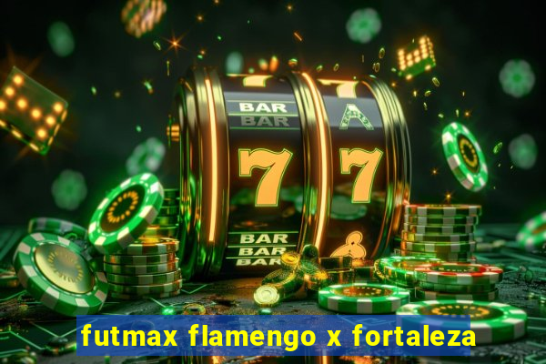 futmax flamengo x fortaleza